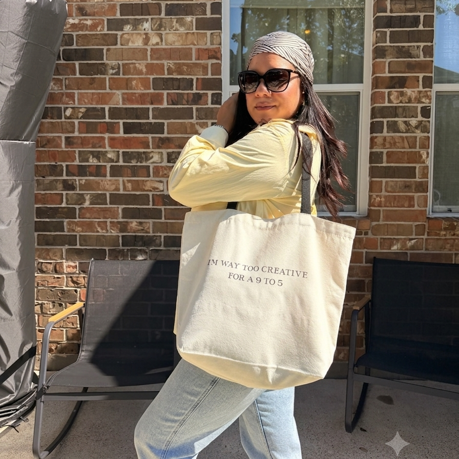 I'm Way Too Creative For a 9 to 5 Tote Bag