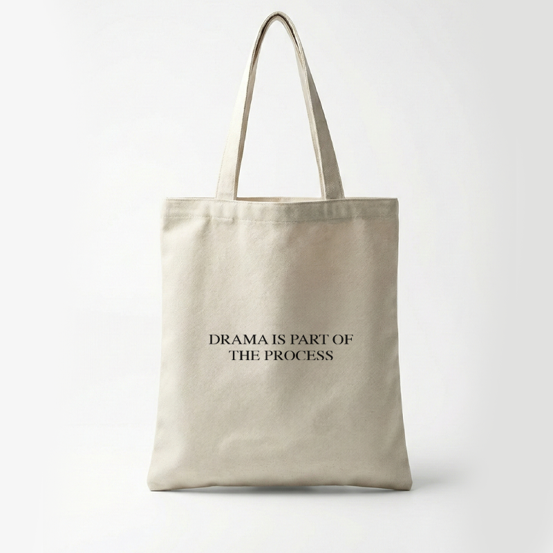 Drama Is Part of the Process Tote Bag