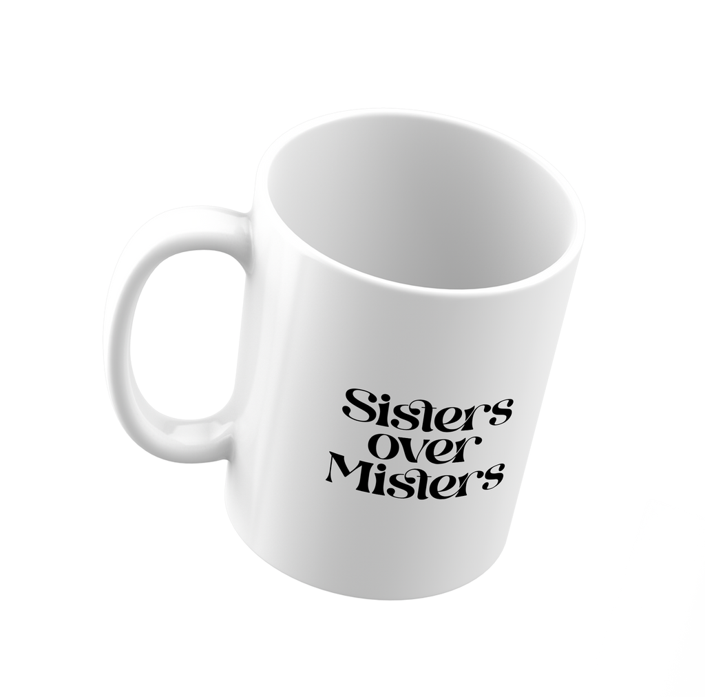 Sisters Over Misters Mug - Personalized Mug